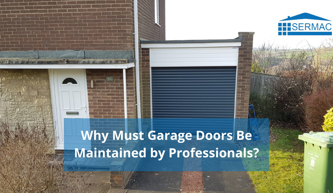 Why Must Garage Doors Be Maintained by Professionals?