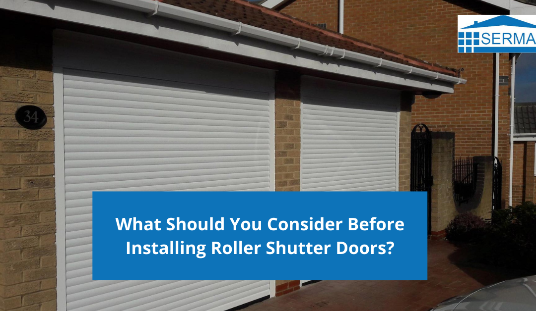 Roller Shutter Installation Tips: What You Need To Consider First